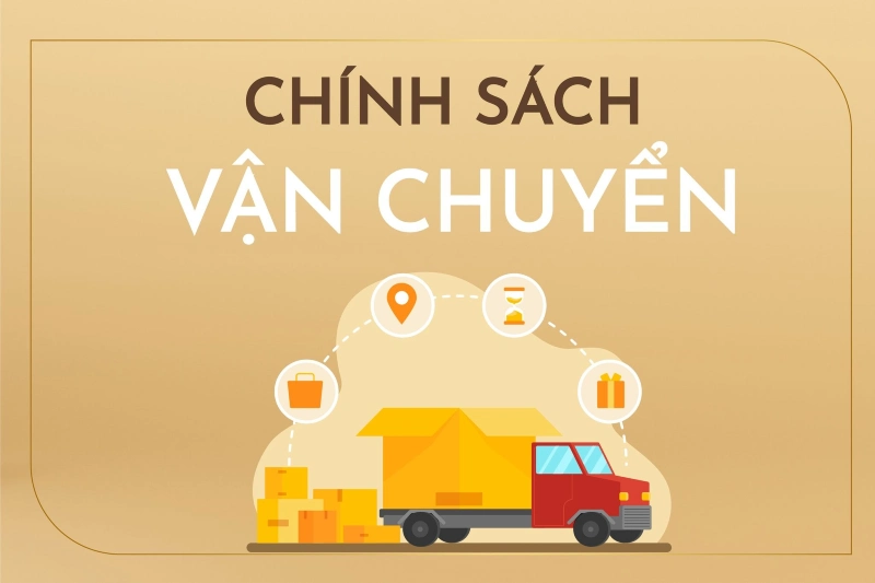 Chính sách Vận chuyển, giao nhận